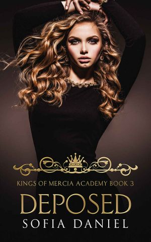 [Kings of Mercia Academy 03] • Deposed · A Contemporary Reverse Harem High School Bully Romance (Kings of Mercia Academy Book 3)